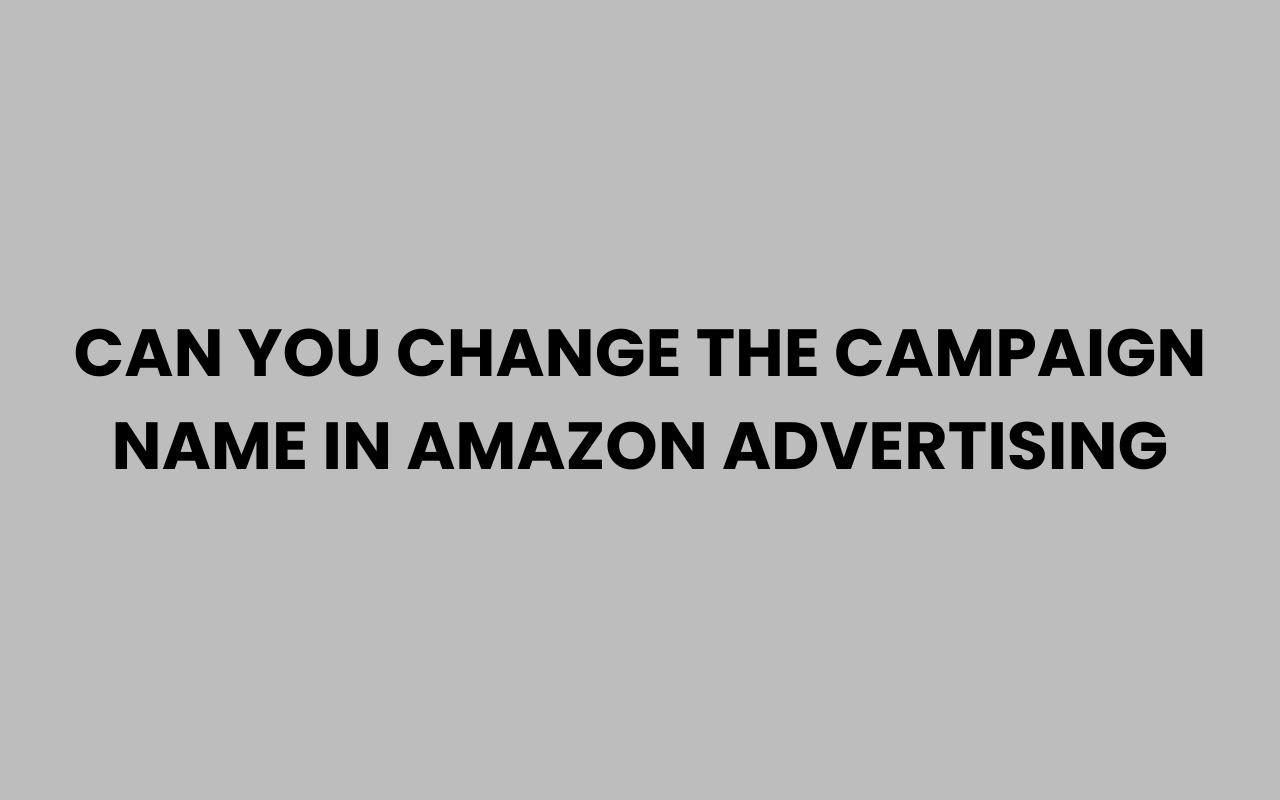 can you change the campaign name in amazon advertising