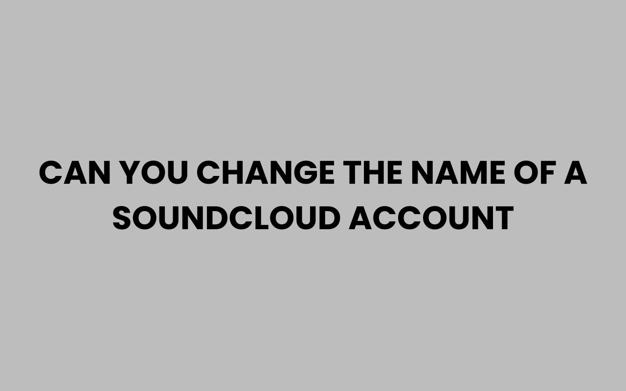 can you change the name of a soundcloud account
