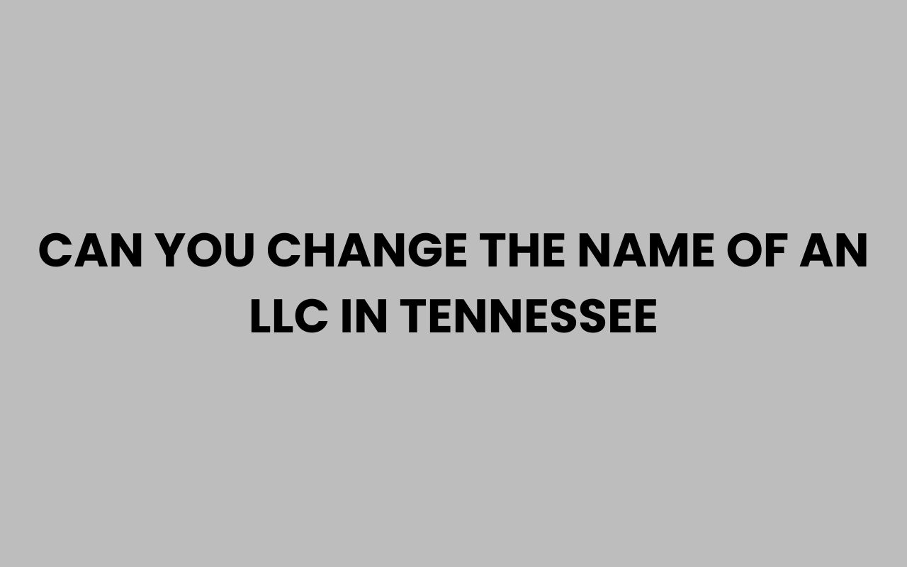 can you change the name of an llc in tennessee