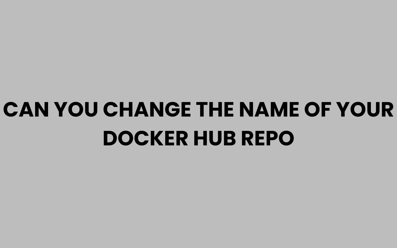 can you change the name of your docker hub repo