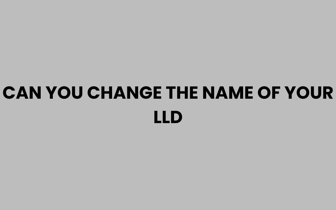 can you change the name of your lld