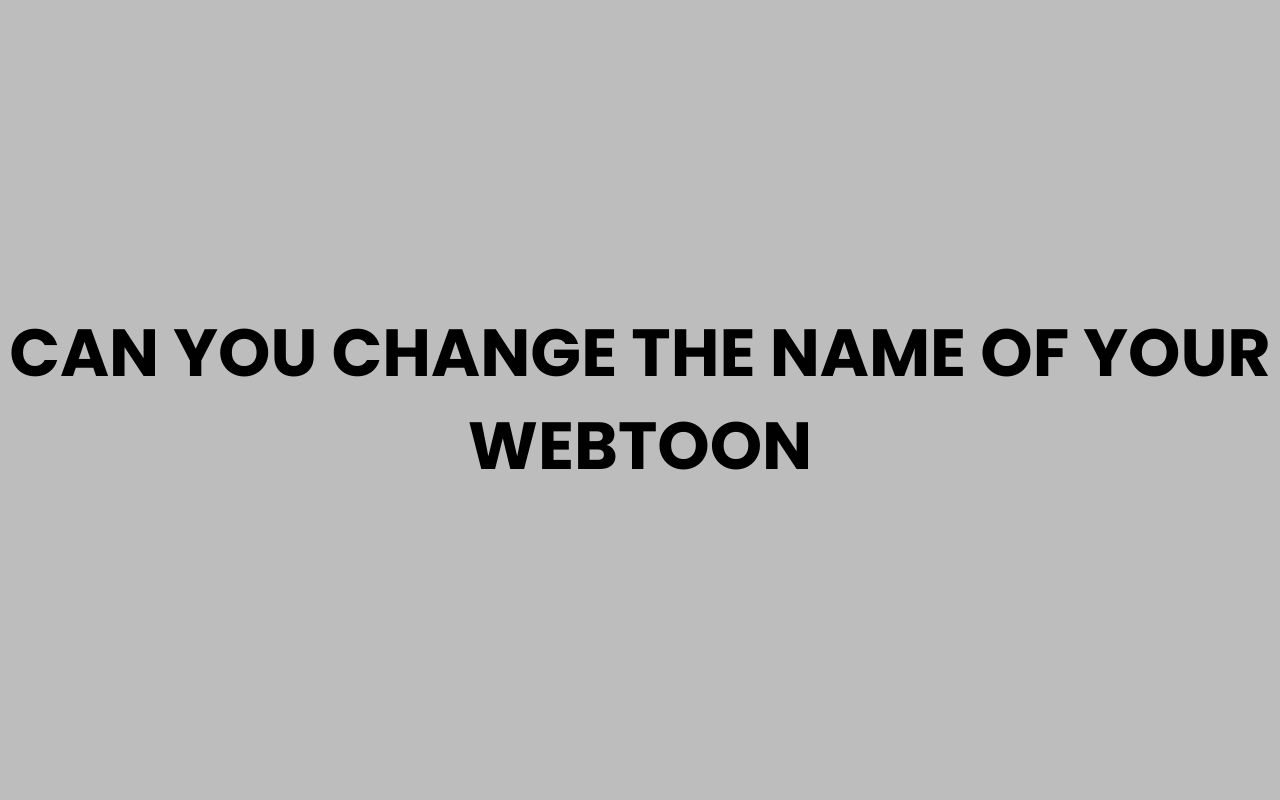 can you change the name of your webtoon