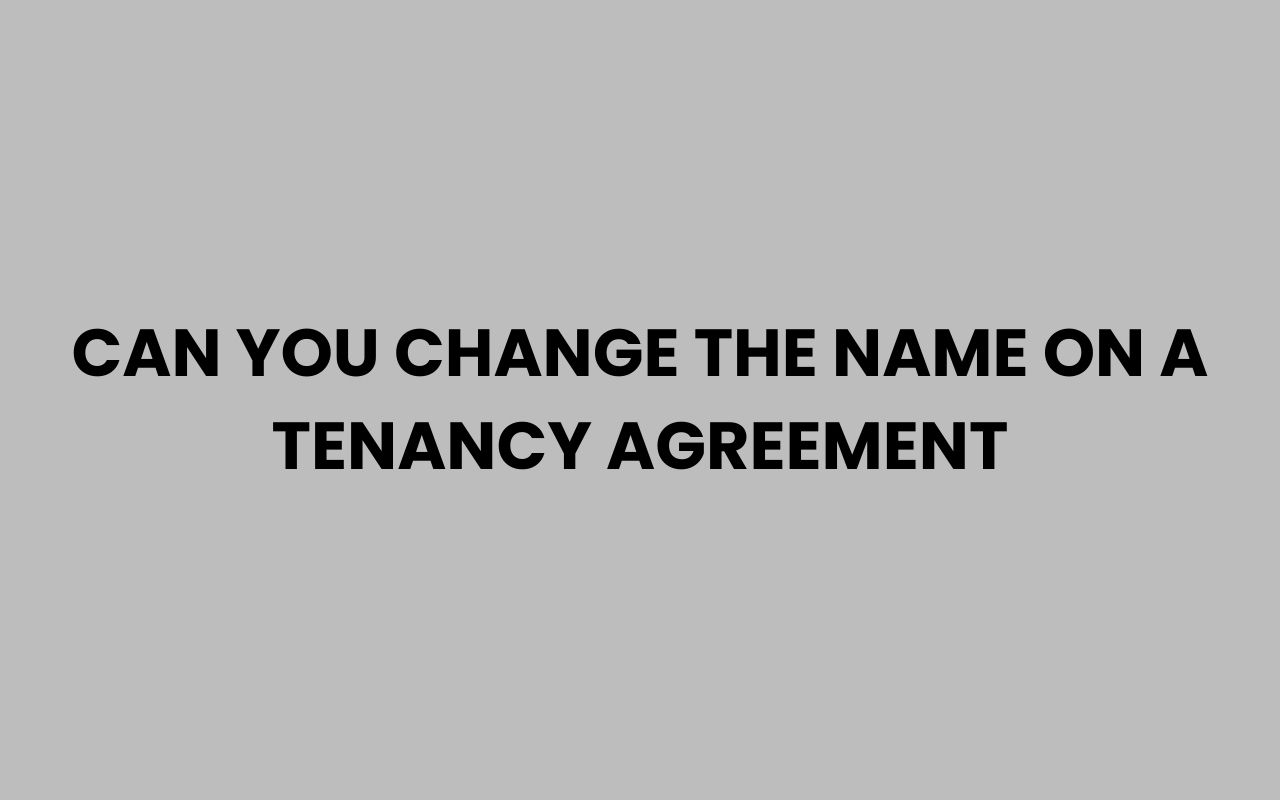 can you change the name on a tenancy agreement