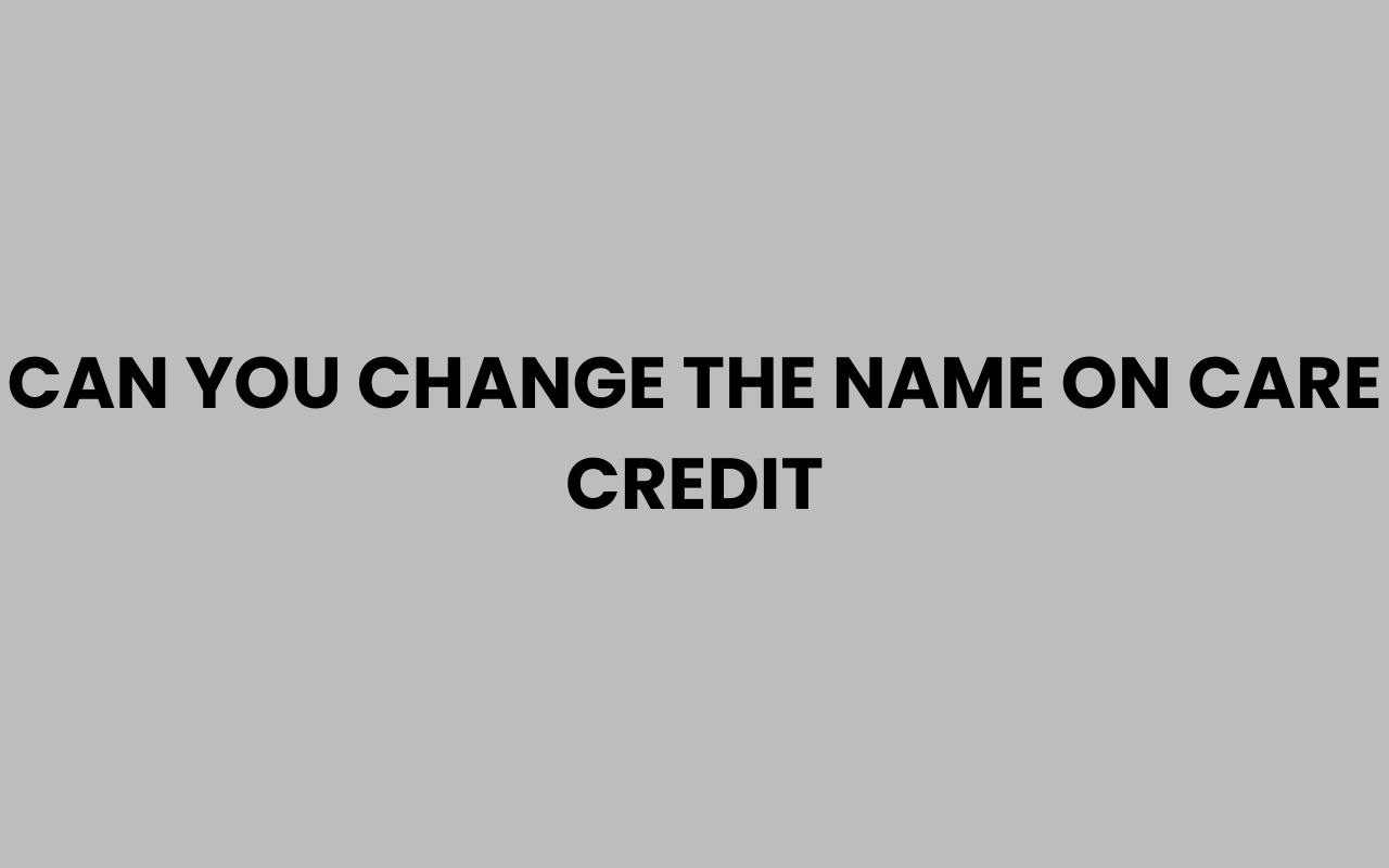 can you change the name on care credit