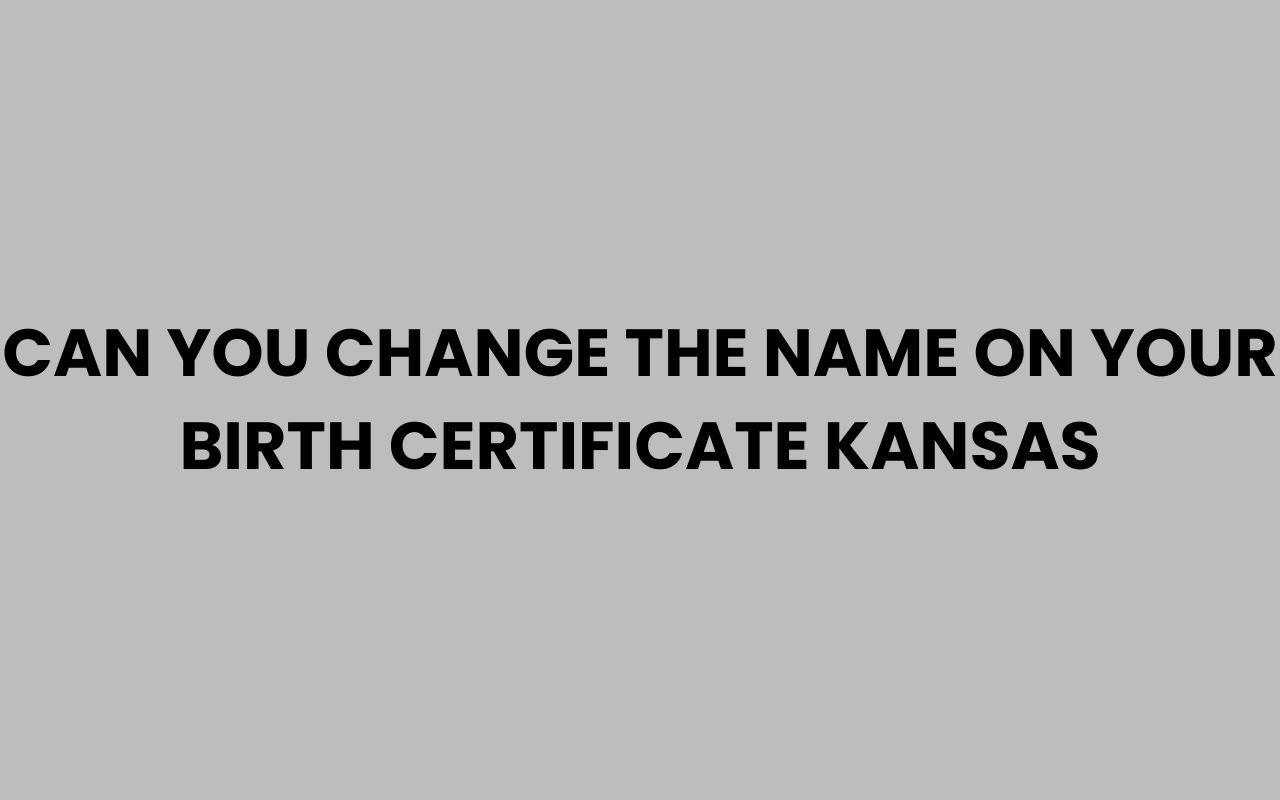 can you change the name on your birth certificate kansas