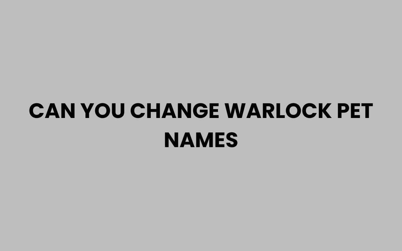 can you change warlock pet names