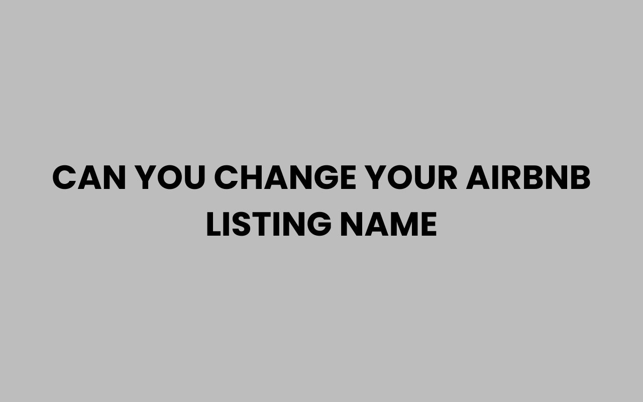can you change your airbnb listing name