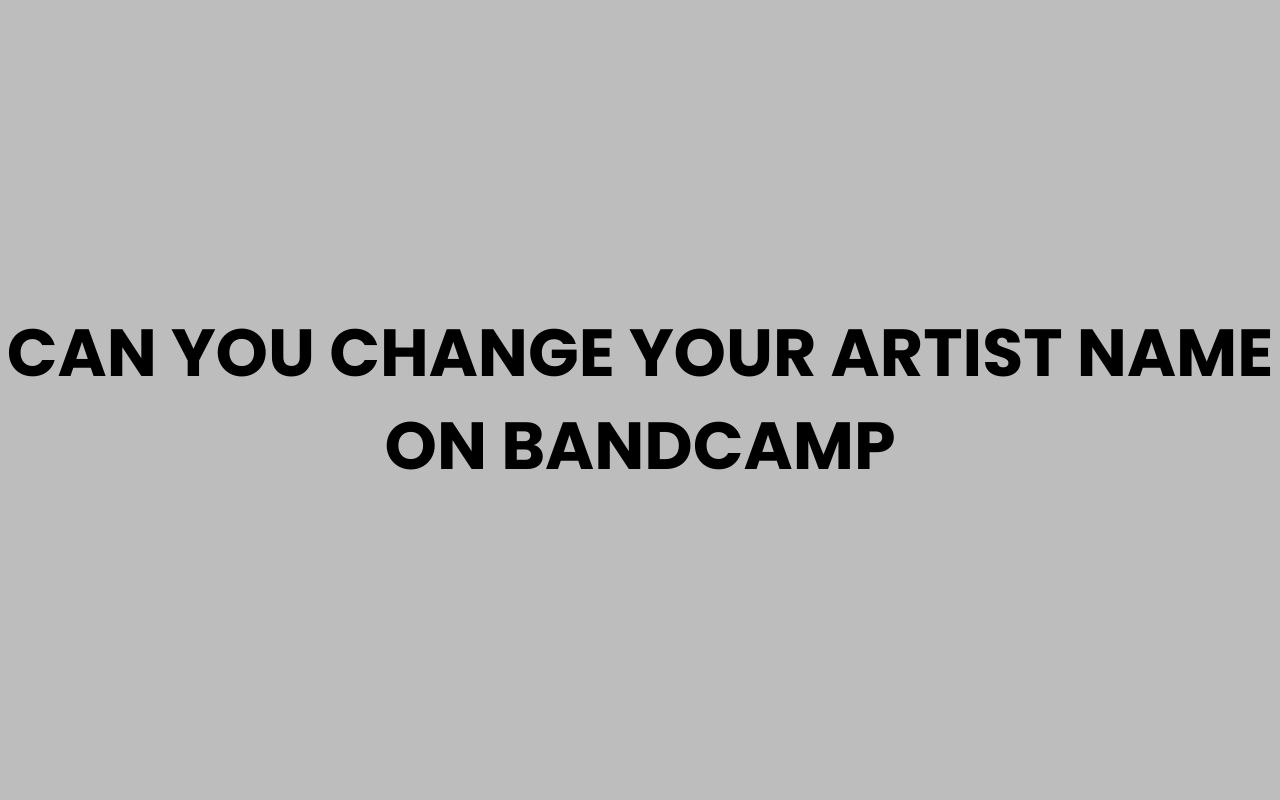 can you change your artist name on bandcamp