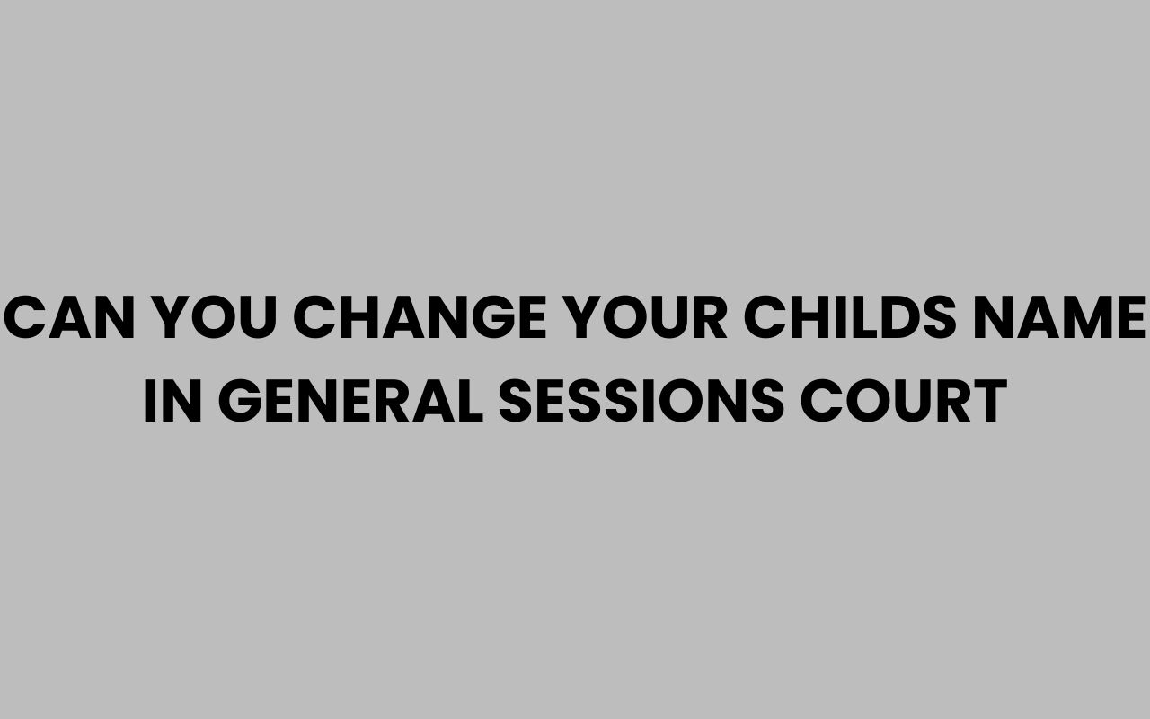 can you change your childs name in general sessions court