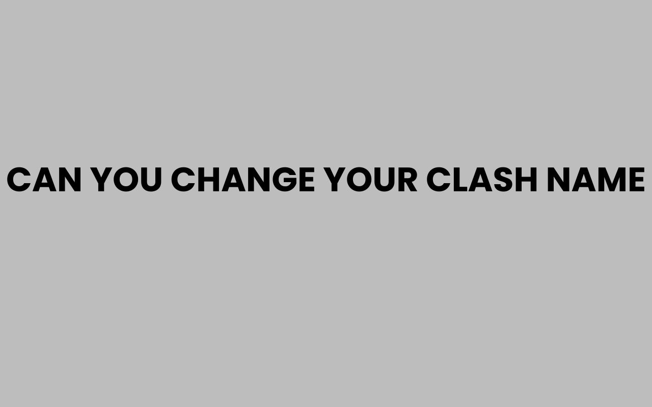 can you change your clash name