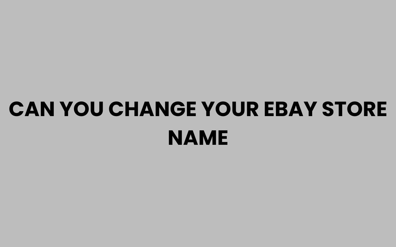 can you change your ebay store name