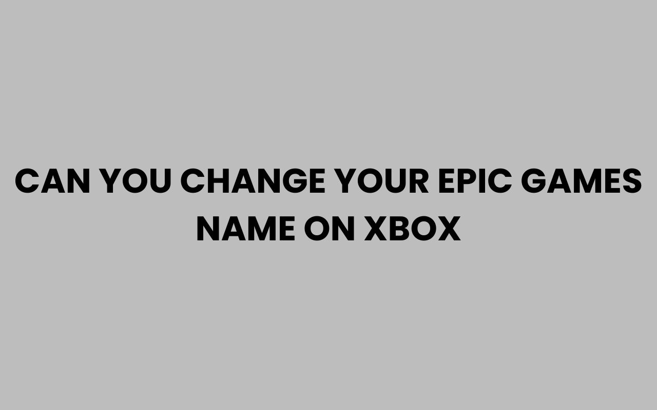 can you change your epic games name on