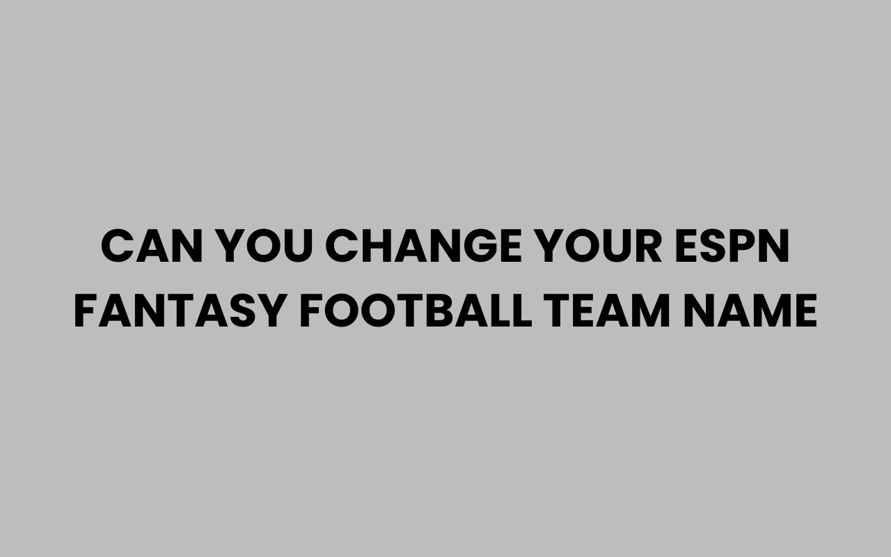 can you change your espn fantasy football team name