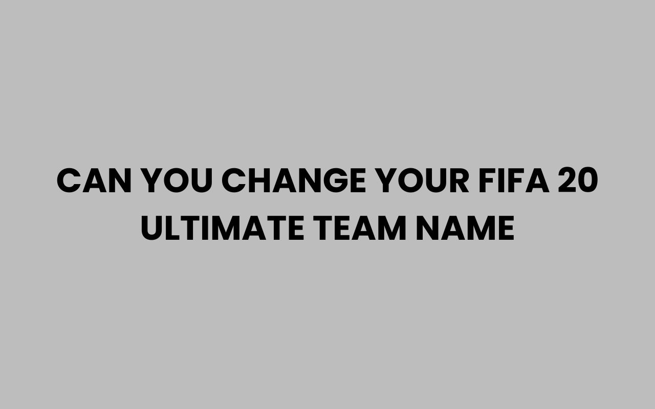 can you change your fifa 20 ultimate team name