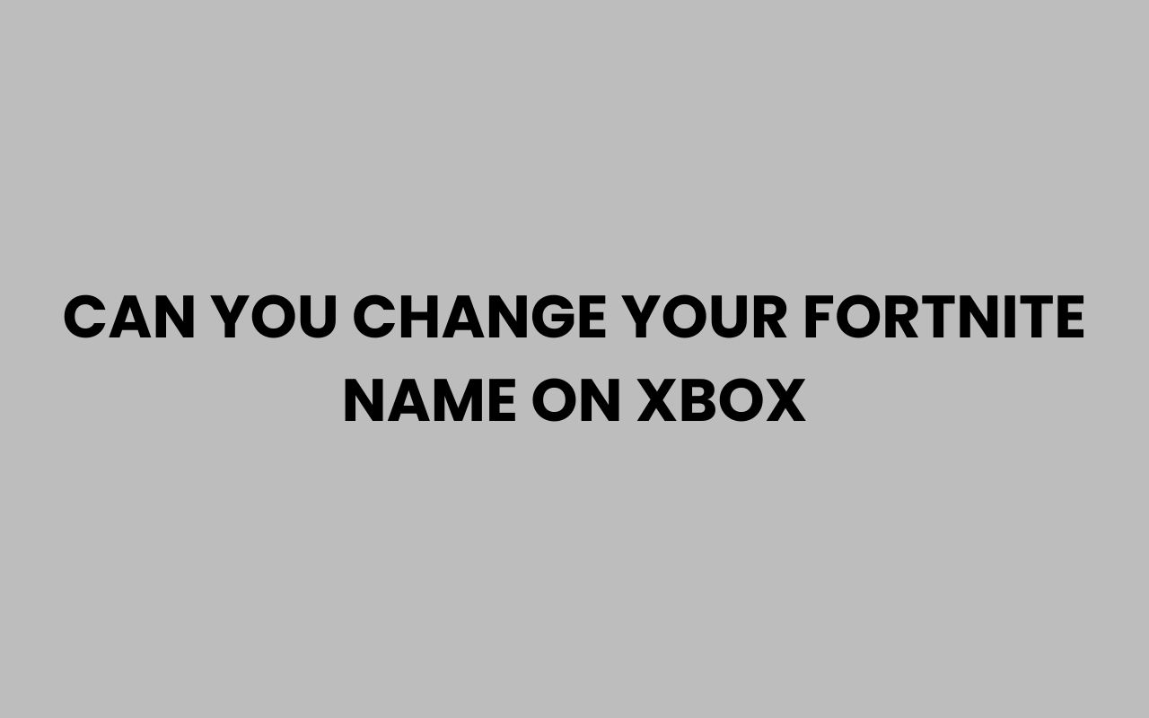 can you change your fortnite name on