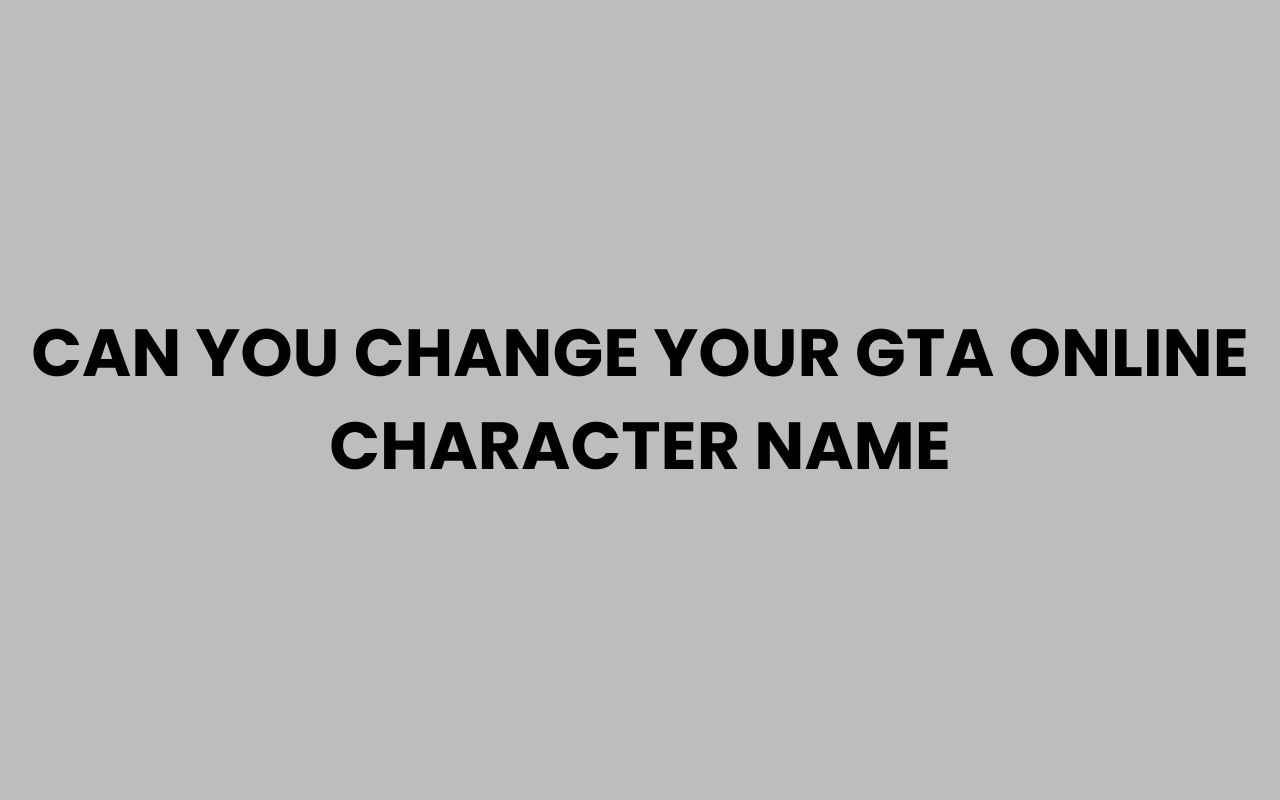 can you change your gta online character name