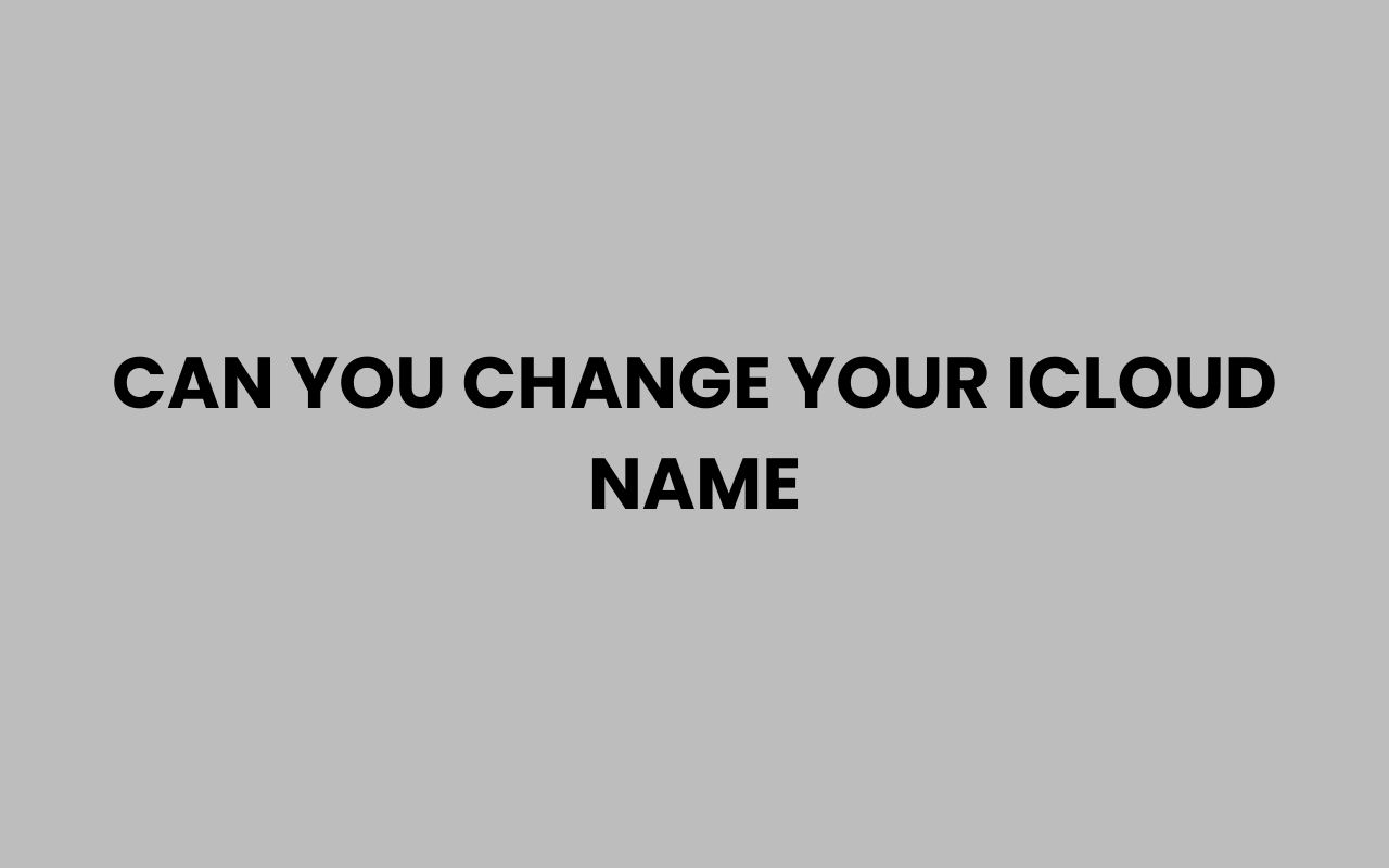 can you change your icloud name