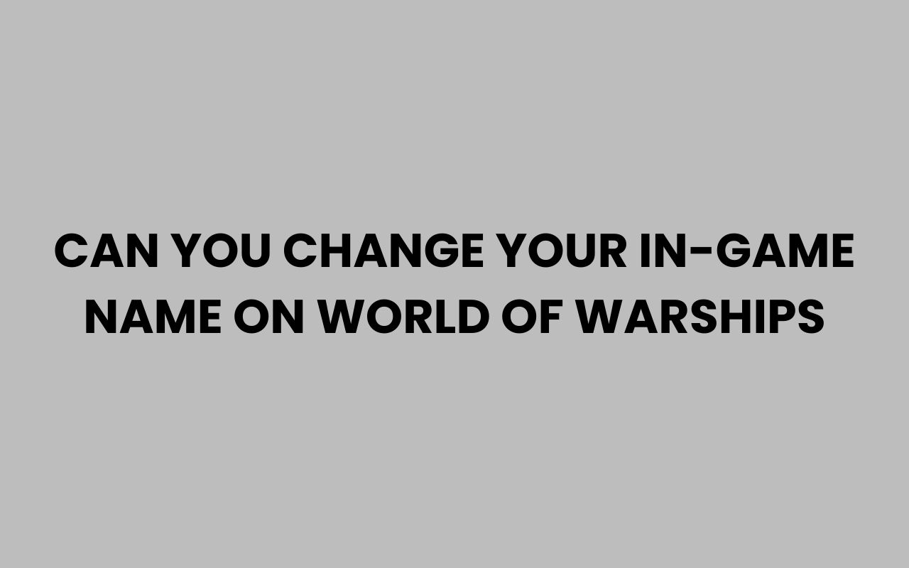can you change your in game name on world of warships