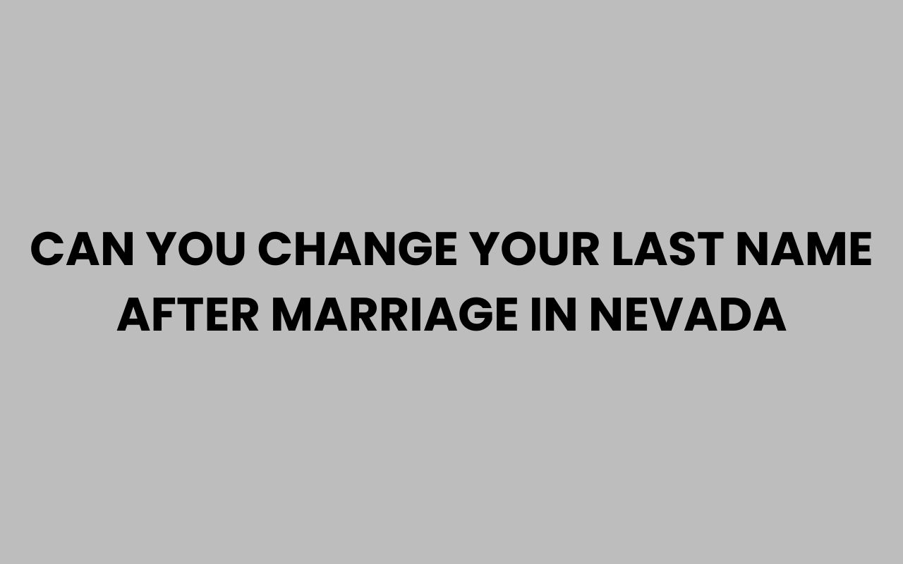 can you change your last name after marriage in nevada