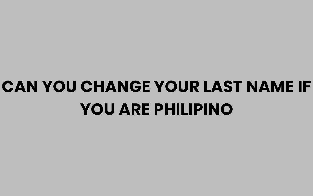 can you change your last name if you are philipino