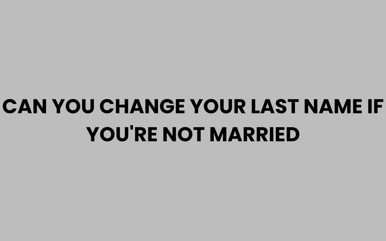 can you change your last name if youre not married