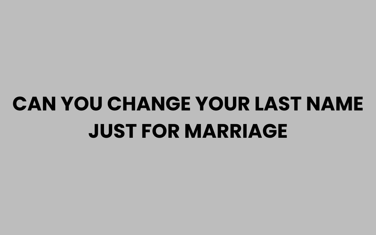 can you change your last name just for marriage