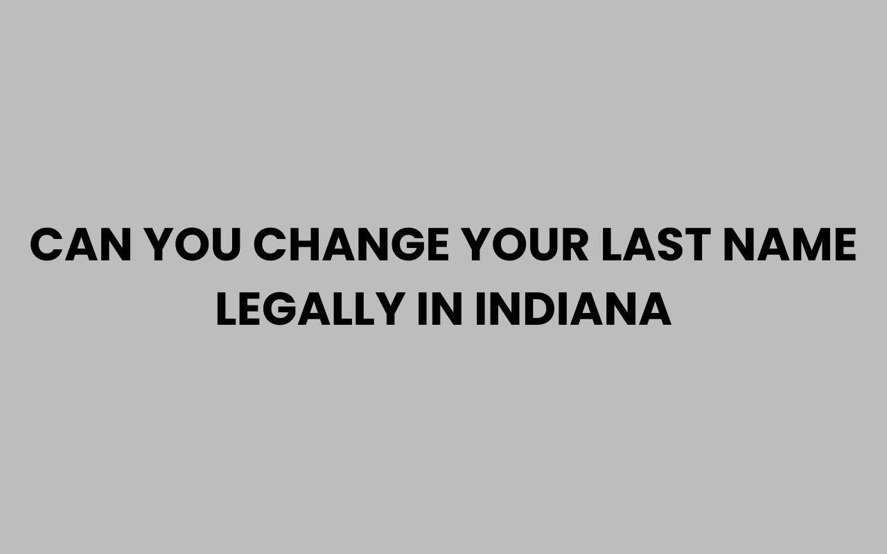 can you change your last name legally in indiana