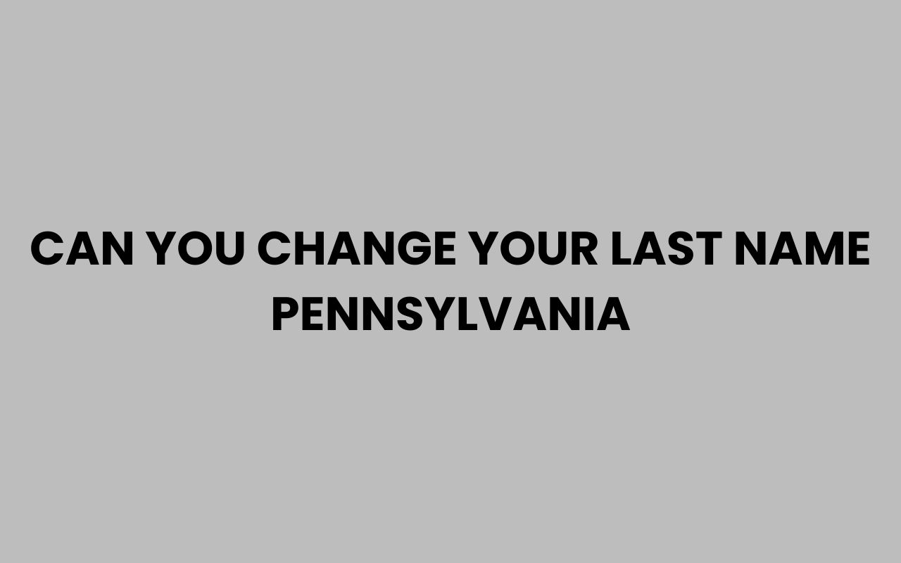 can you change your last name pennsylvania