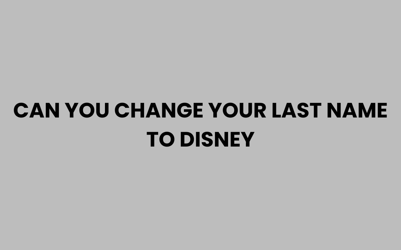 can you change your last name to disney
