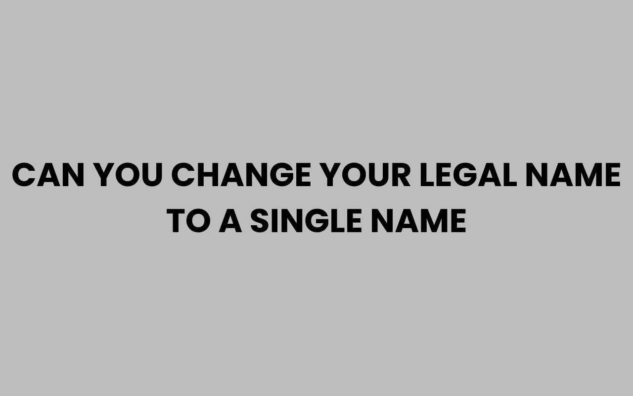 can you change your legal name to a single name