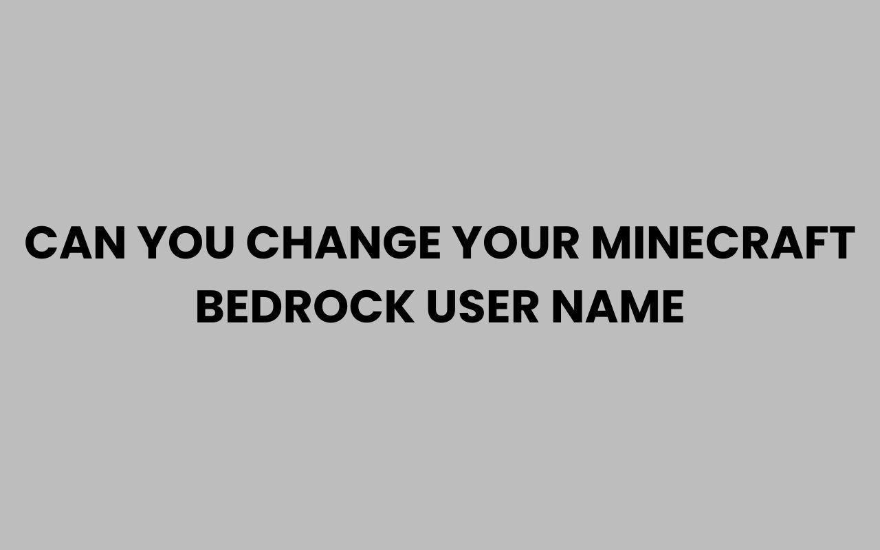 can you change your minecraft bedrock user name