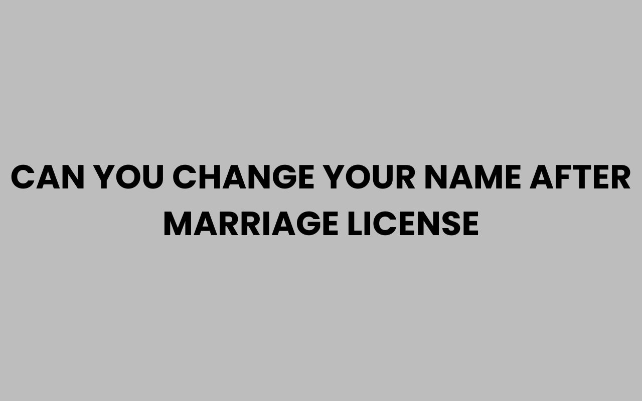 can you change your name after marriage license