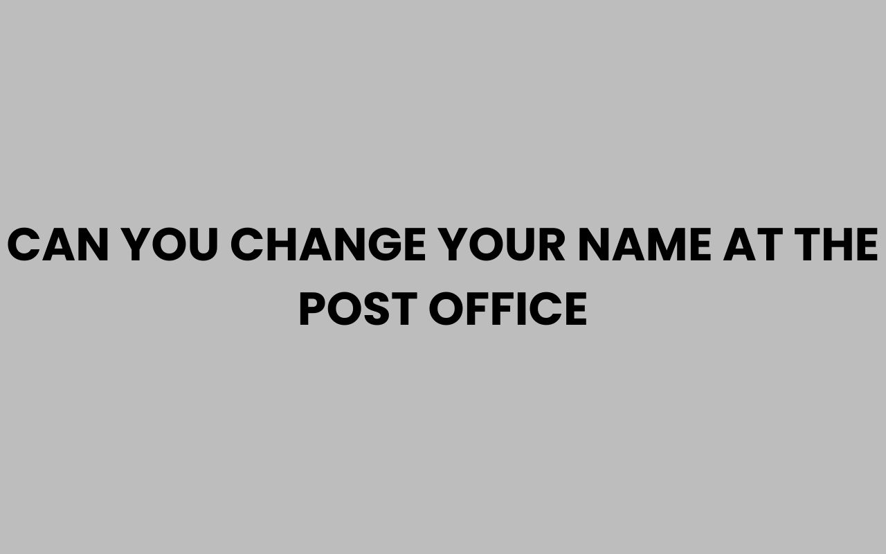 can you change your name at the post office