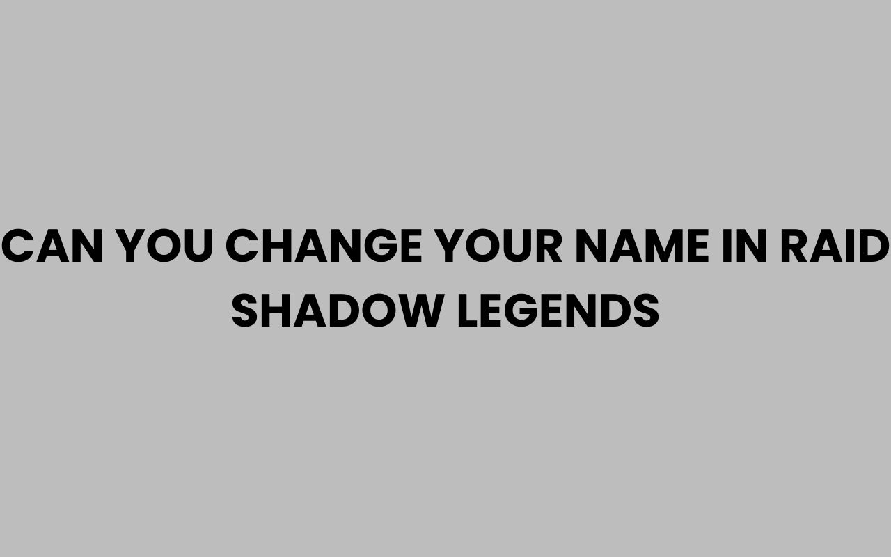 can you change your name in raid shadow legends