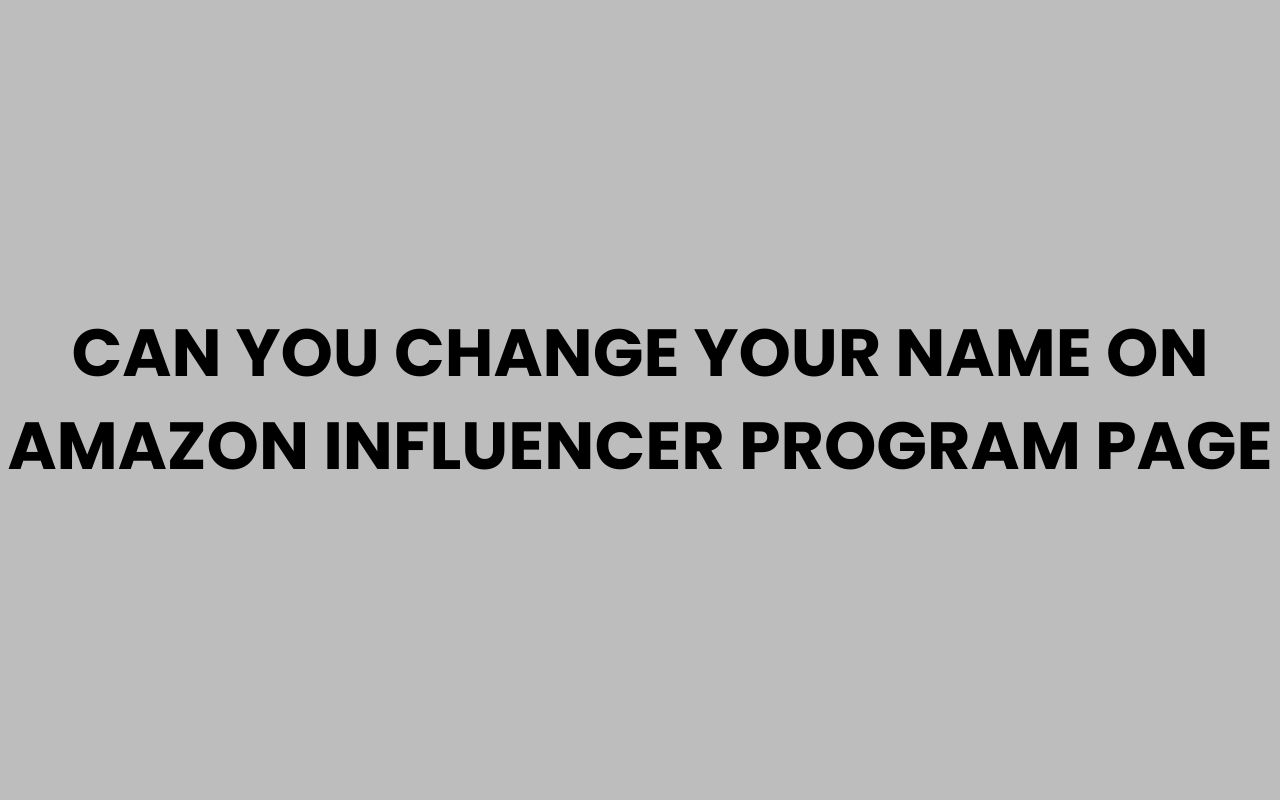 can you change your name on amazon influencer program page