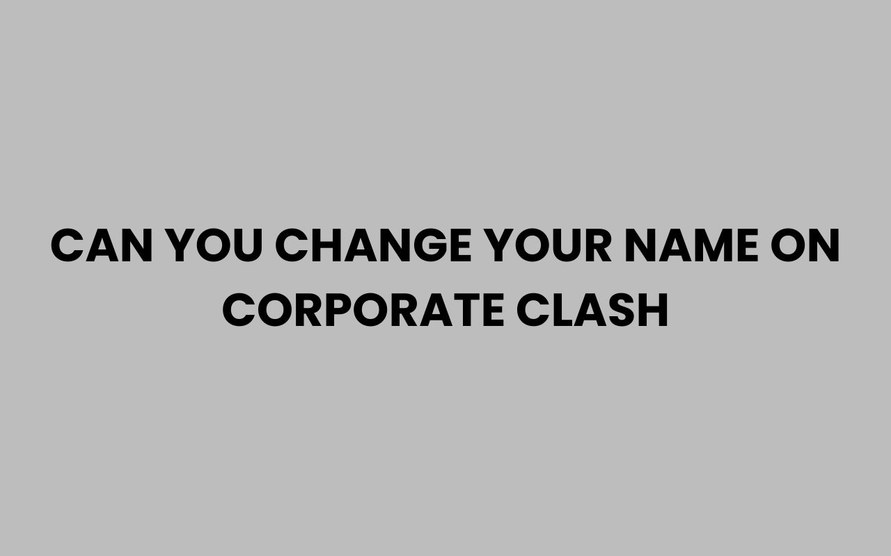 can you change your name on corporate clash