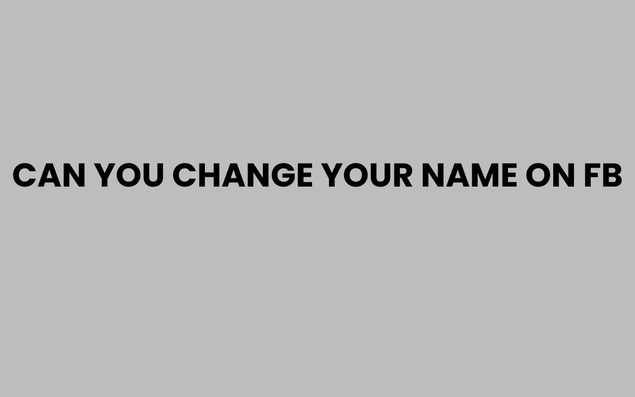 can you change your name on fb