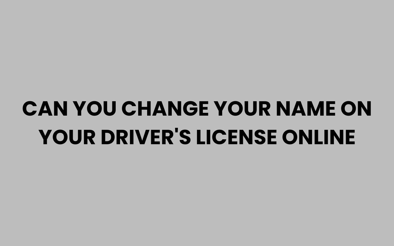 can you change your name on your drivers license online