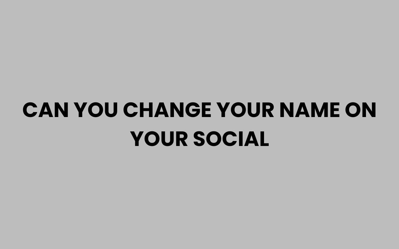 can you change your name on your social