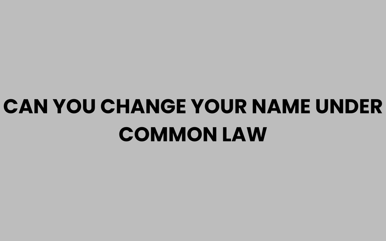 can you change your name under common law