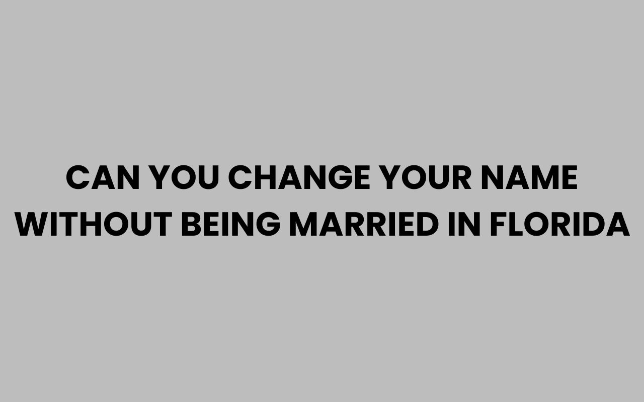 can you change your name without being married in florida