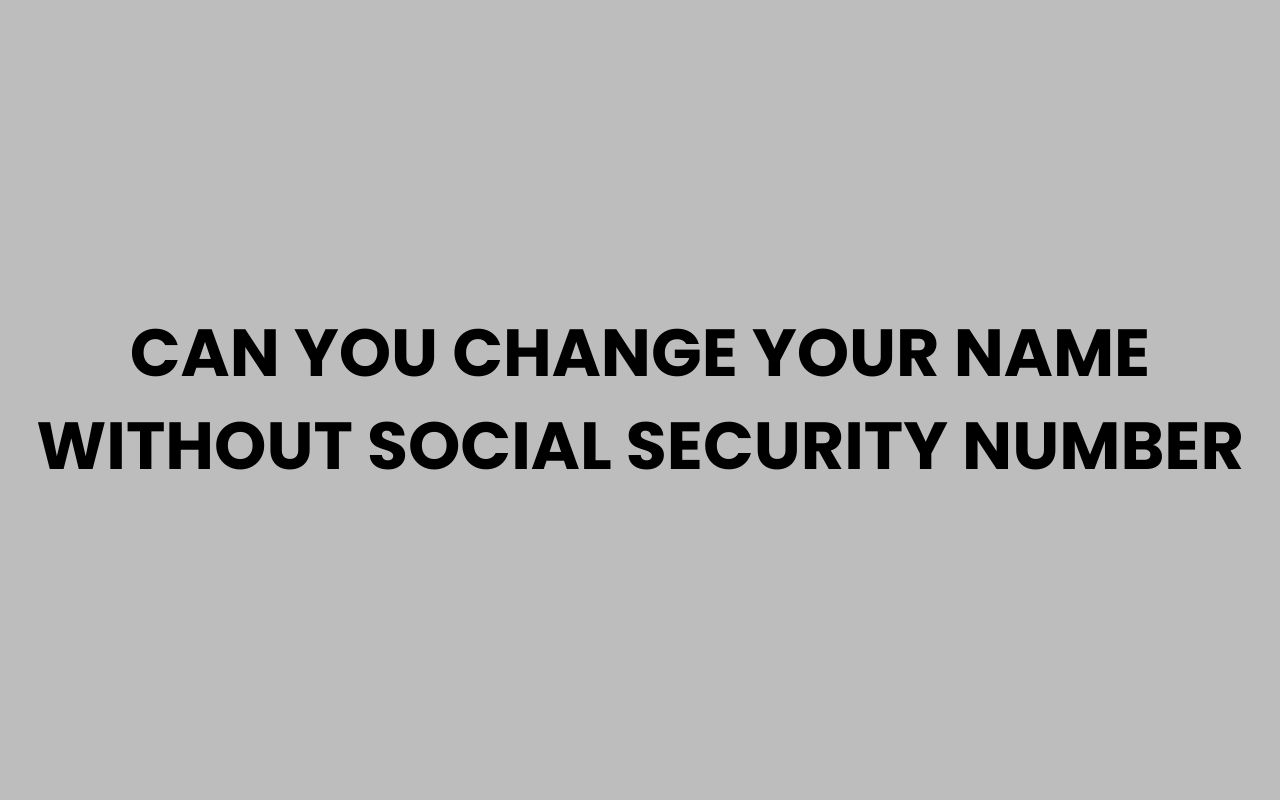 can you change your name without social security number