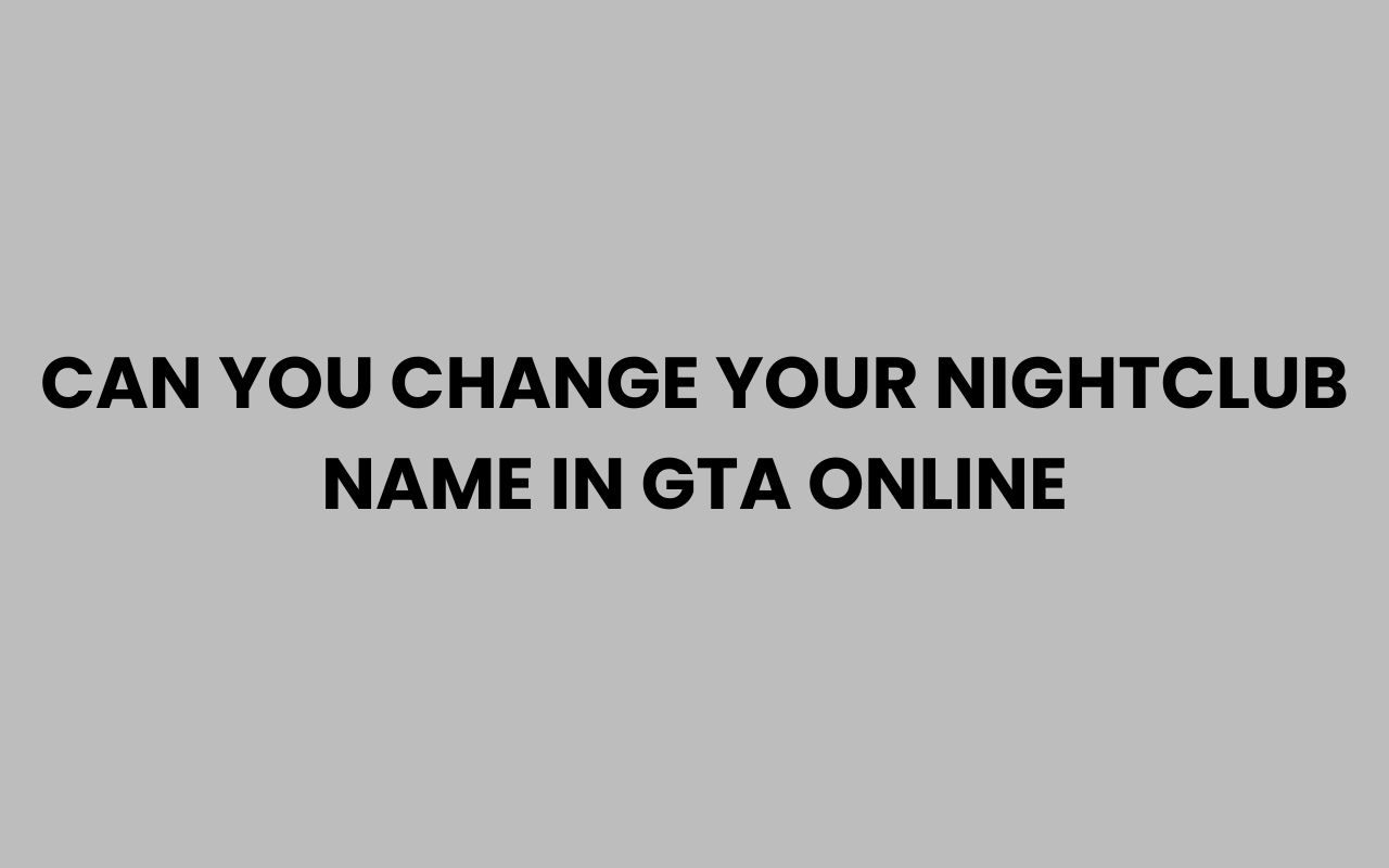 can you change your nightclub name in gta online