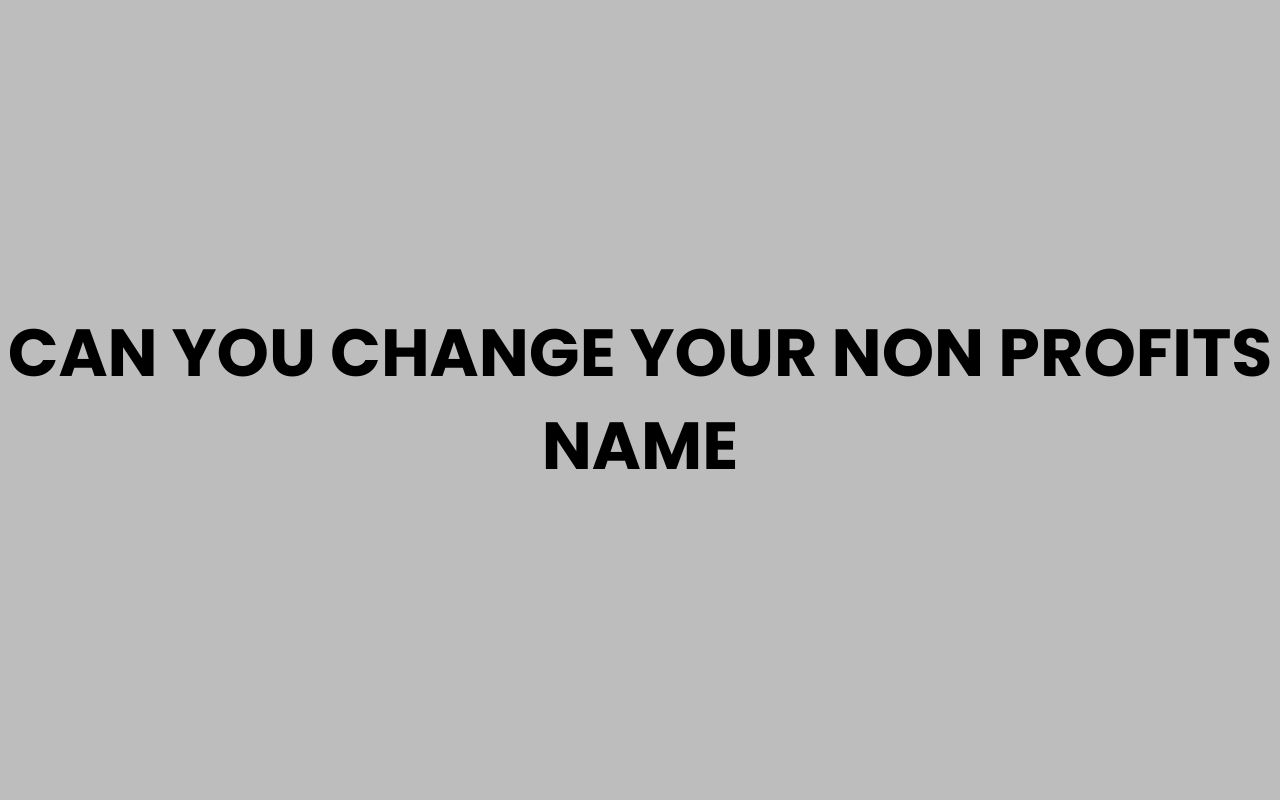 can you change your non profits name