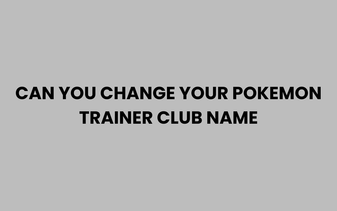 can you change your pokemon trainer club name
