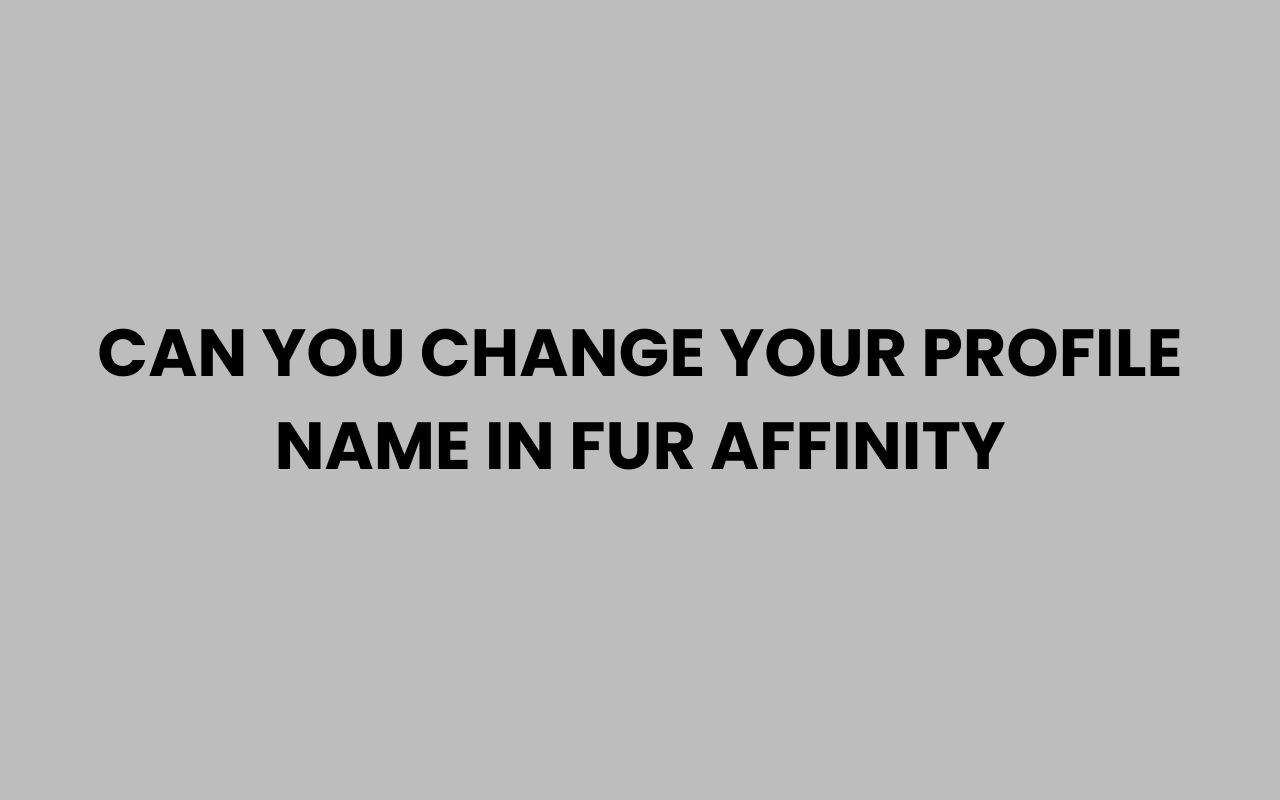 can you change your profile name in fur affinity