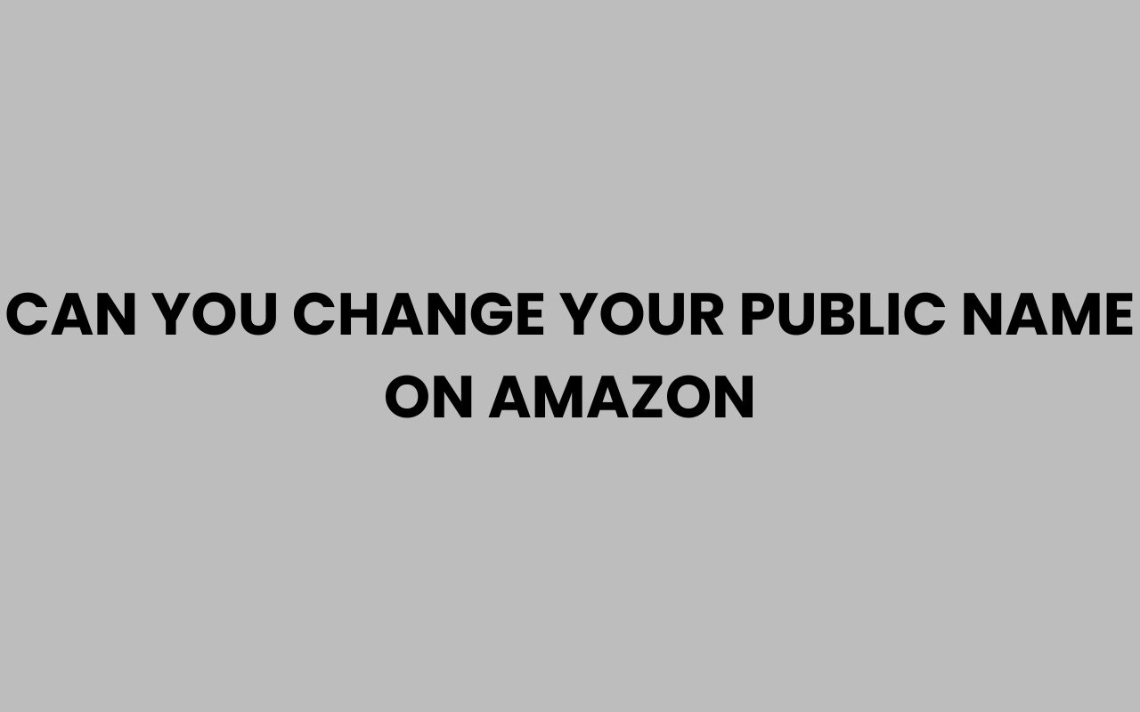 can you change your public name on amazon