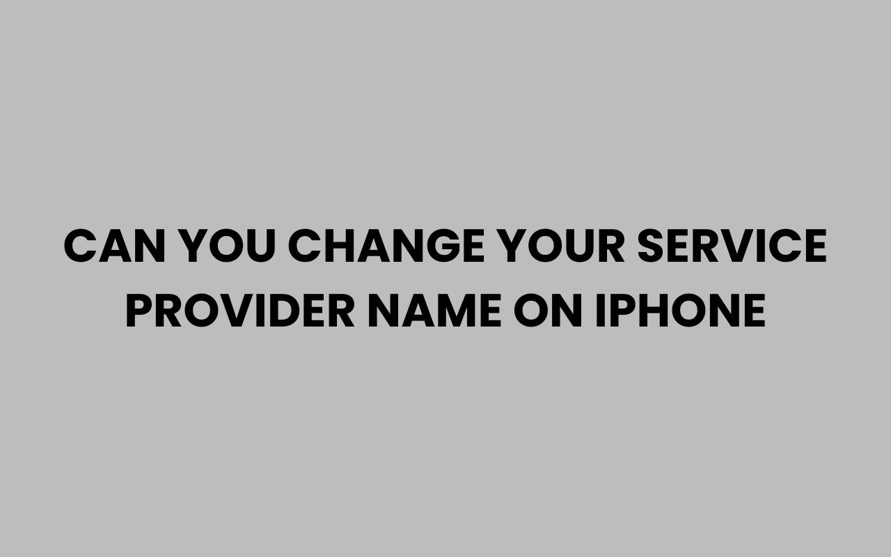 can you change your service provider name on iphone