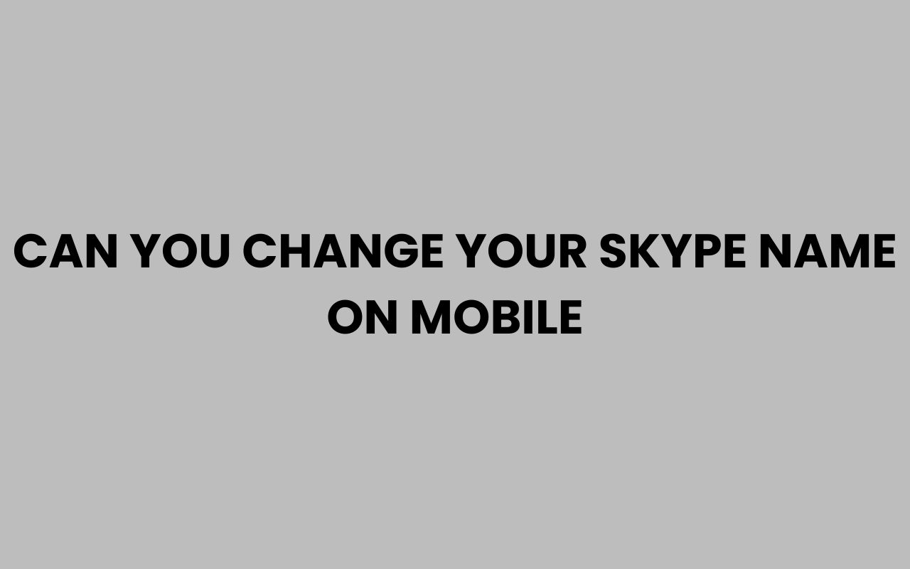 can you change your skype name on mobile