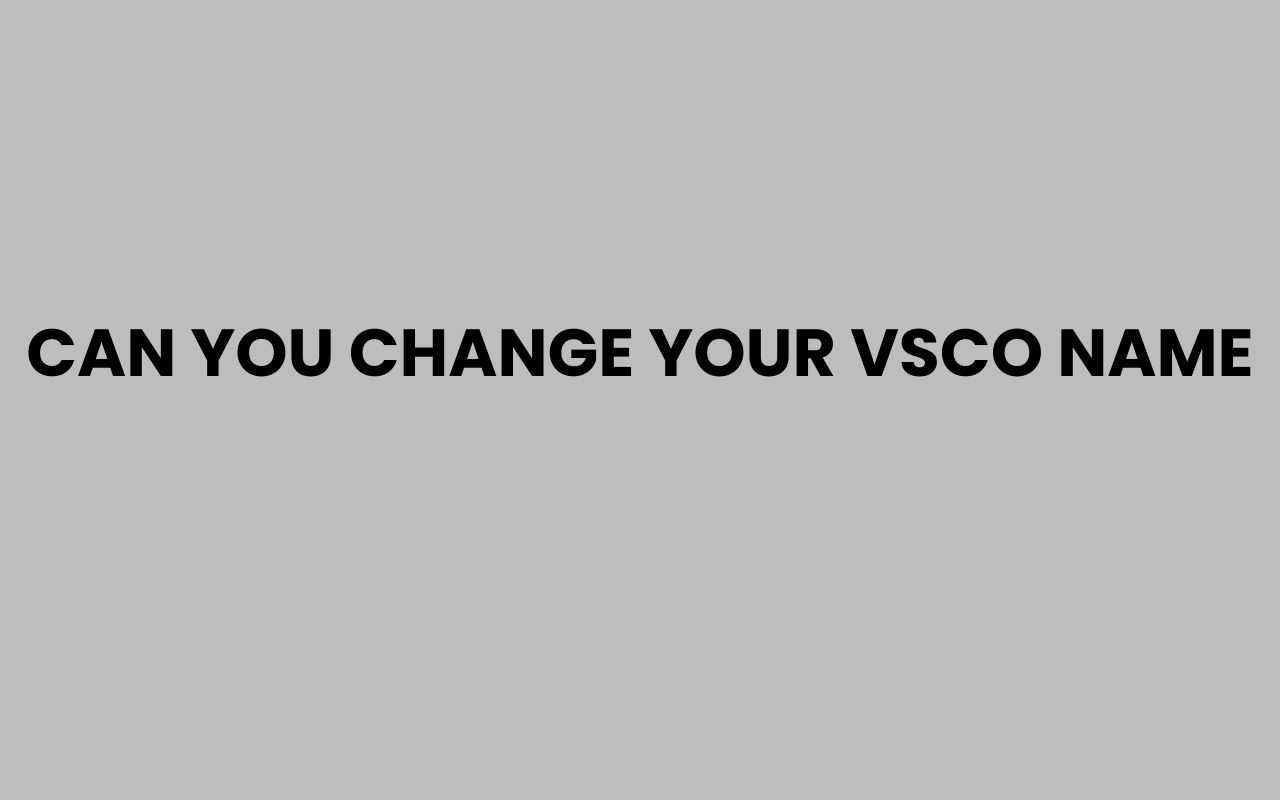 can you change your vsco name
